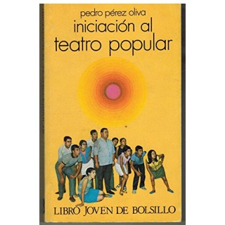 Iniciación Al Teatro Popular (Primera edición)